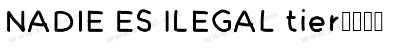 NADIE ES ILEGAL tier字体转换